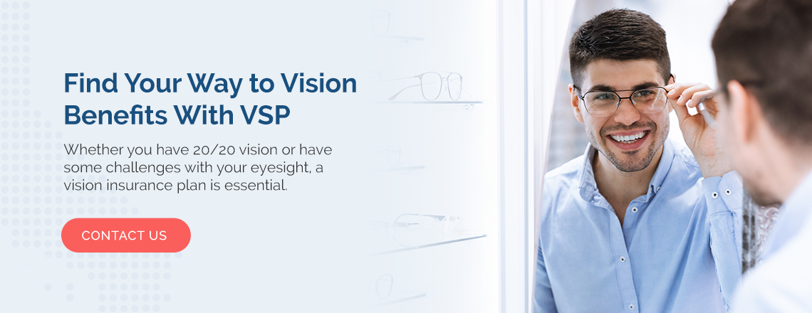 Contact Us to Find Your Way to Vision Benefits with VSP.